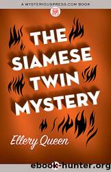 Ellery Queen - 1933 - The Siamese Twin Mystery by Ellery Queen