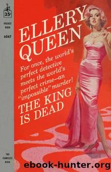 Ellery Queen - 1952 - The King is Dead by Ellery Queen