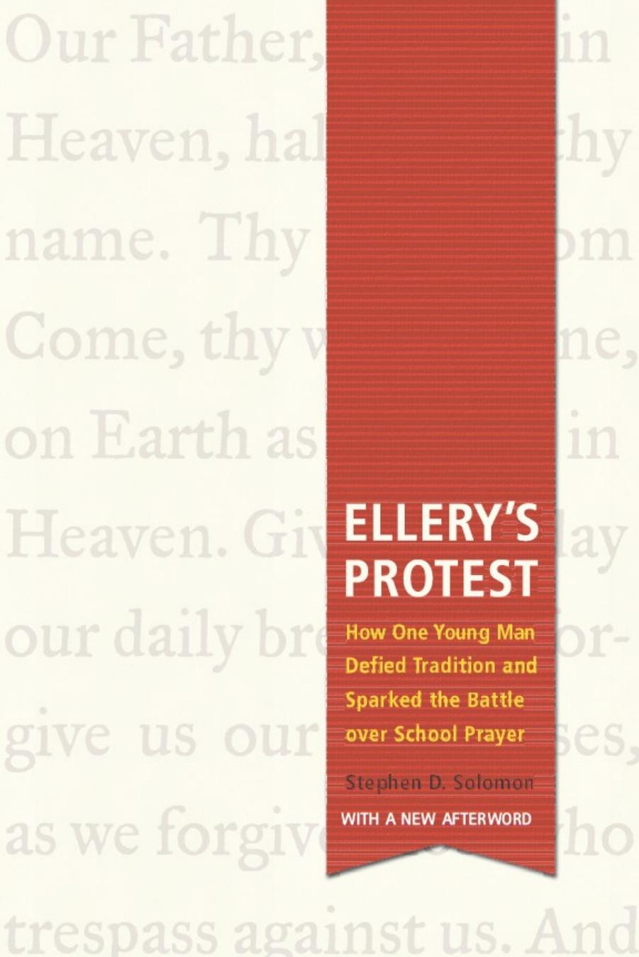 Ellery's Protest: How One Young Man Defied Tradition and Sparked the Battle over School Prayer by Unknow