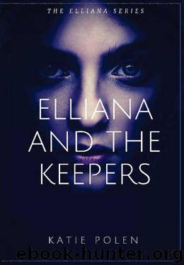 Elliana and the Keepers by Katie Polen