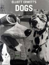 Elliott Erwitt's Dogs by Peter Mayle; Elliott Erwitt