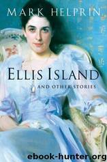 Ellis Island & Other Stories by Mark Helprin