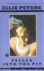 Ellis Peters - George Felse 01 - Fallen Into The Pit by Ellis Peters