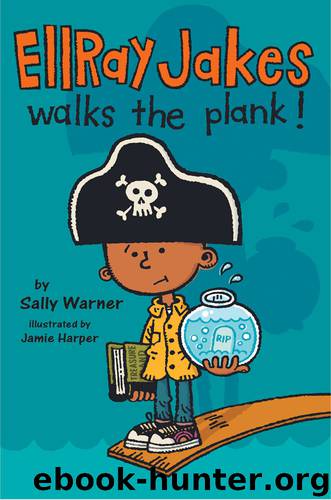 Ellray Jakes Walks the Plank by Sally Warner