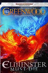 Elminster Must Die: The Sage of Shadowdale by Ed Greenwood