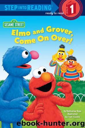 Elmo and Grover, Come on Over (Sesame Street) by Katharine Ross