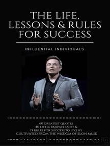 Elon Musk: The Life, Lessons & Rules for Success by Influential Individuals