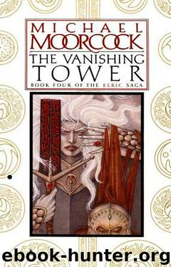 Elric [4] - The Vanishing Tower by Michael Moorcock