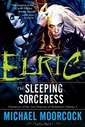 Elric The Sleeping Sorceress by Michael Moorcock
