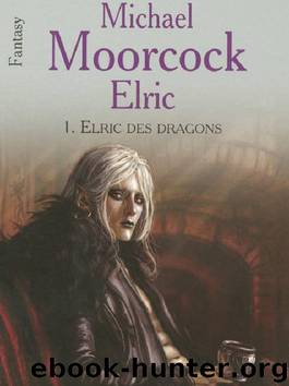 Elric des dragons by Moorcock Michael