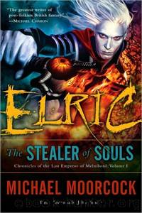 Elric the Stealer of Souls by Michael Moorcock