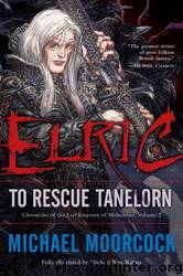Elric to Rescue Tanelorn by Michael Moorcock