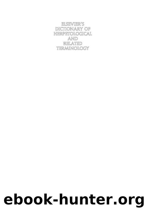 Elsevier's Dictionary of Herpetological and Related Terminology by D. C. Wareham; D C Wareham