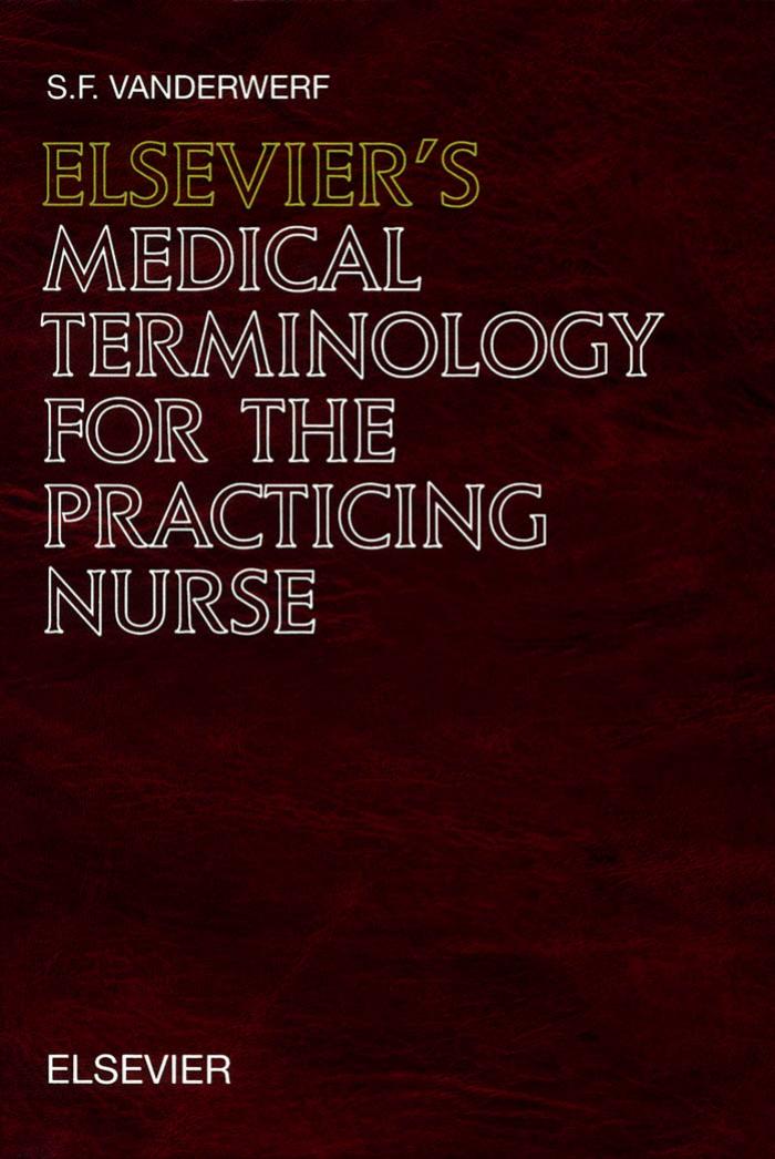 Elsevier's Medical Terminology for the Practicing Nurse: In English by S.F. Vanderwerf