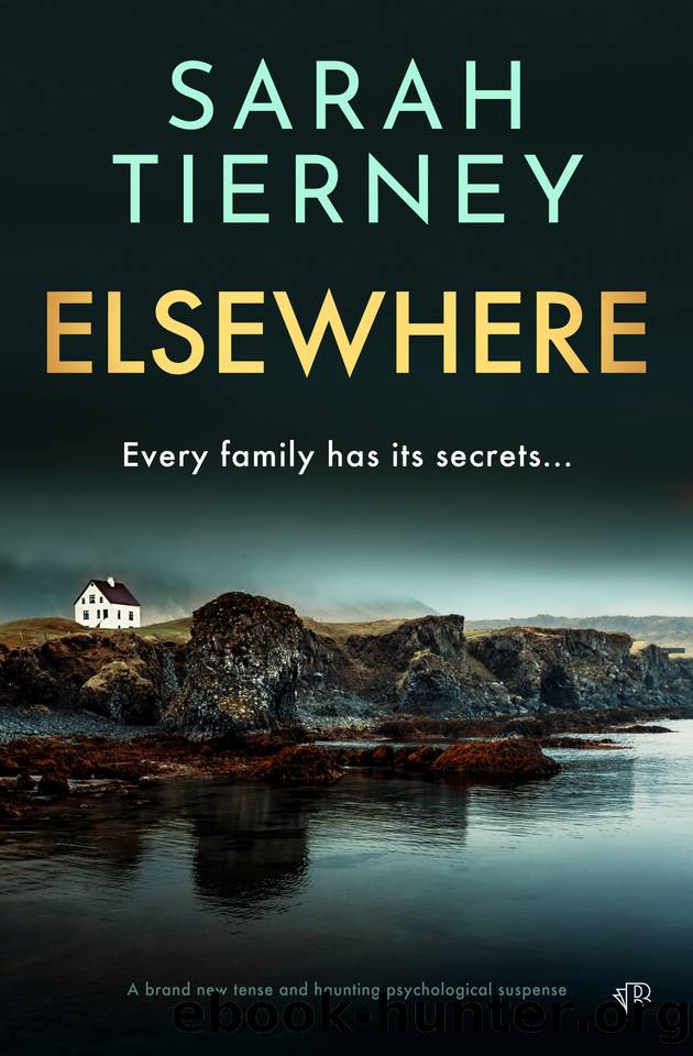 Elsewhere: A BRAND NEW tense and haunting psychological suspense by Sarah Tierney