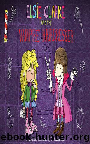 Elsie Clarke and the Vampire Hairdresser by Ged Adamson