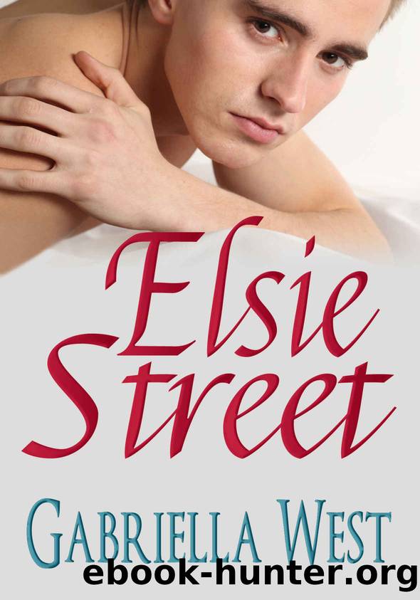 Elsie Street (MM romance) by Gabriella West