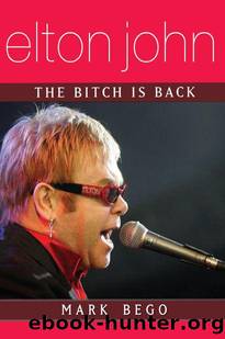Elton John: The Bitch Is Back by Mark Bego
