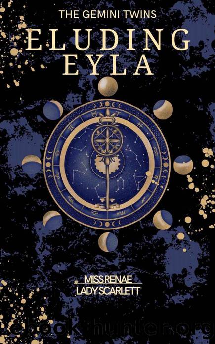 Eluding Eyla: The Gemini Twins by Miss Renae & Lady Scarlett