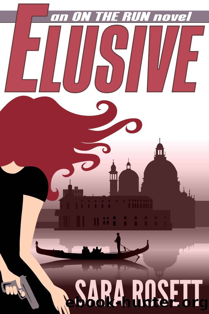Elusive (On The Run International Mysteries Book 1) by Sara Rosett