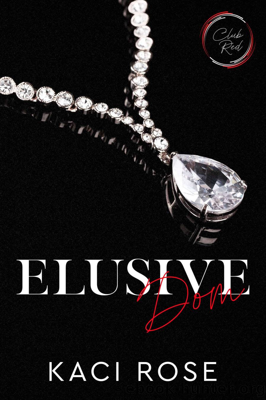 Elusive Dom by Kaci Rose