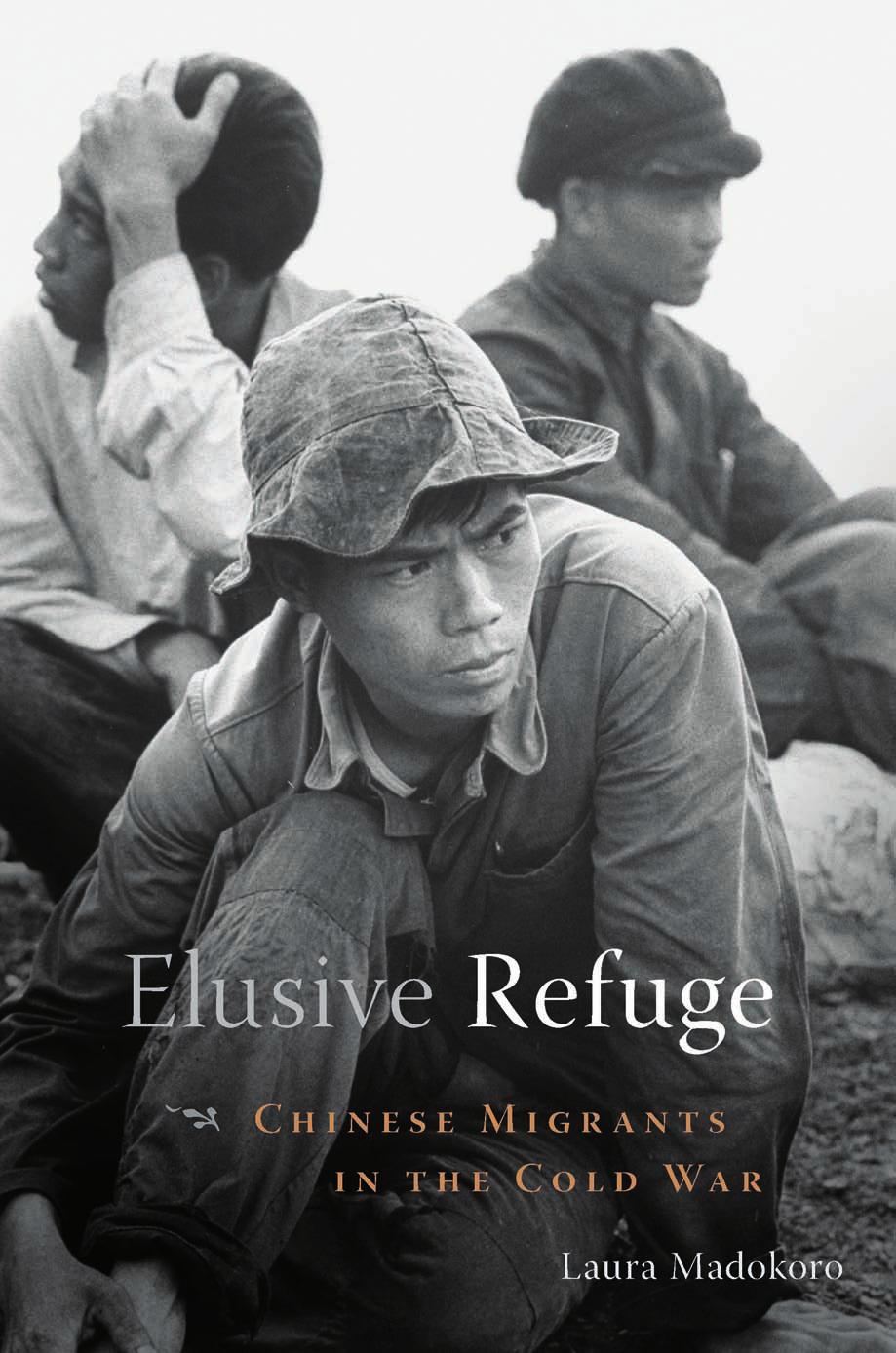 Elusive Refuge. Chinese Migrants in the Cold War by Laura Madokoro