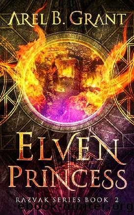 Elven Princess : Razvak Series Book 2 by Arel B. Grant