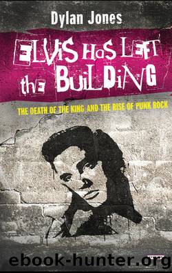 Elvis Has Left the Building by Dylan Jones