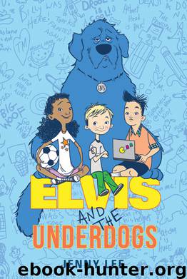 Elvis and the Underdogs by Jenny Lee
