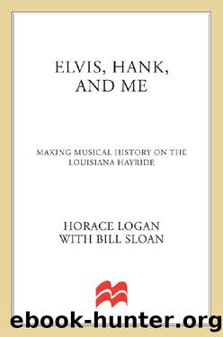 Elvis, Hank, and Me by Horace Logan
