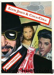 Elvis, Jesus and Coca-Cola: A Novel by Kinky Friedman