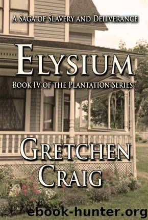 Elysium: The Plantation Series Book IV by Gretchen Craig