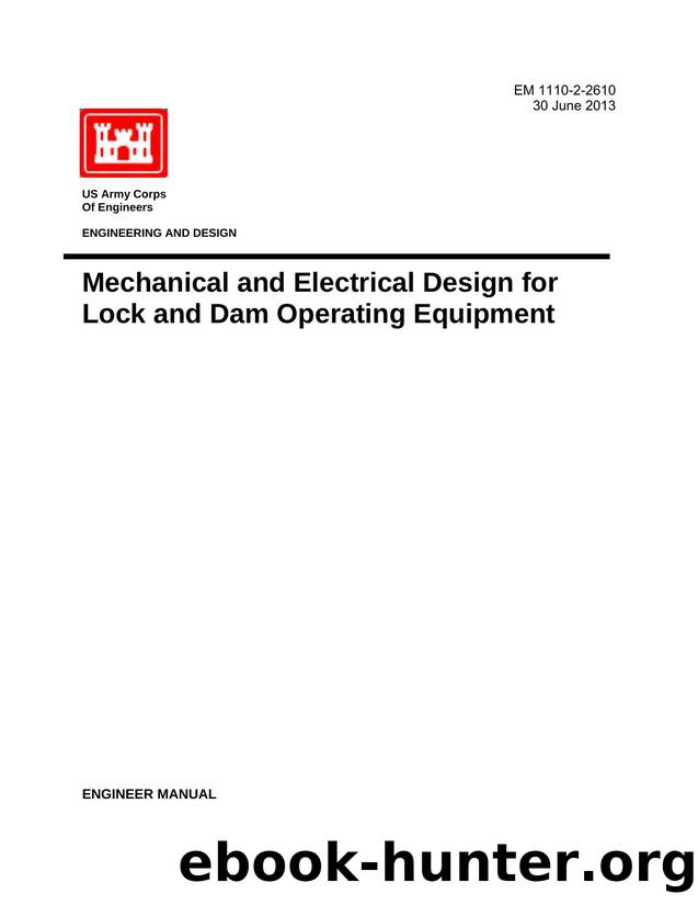 Em 1110-2-2610 Mechanical and Electrical Design for lock and Dam Operating Equipment by CECW-CE