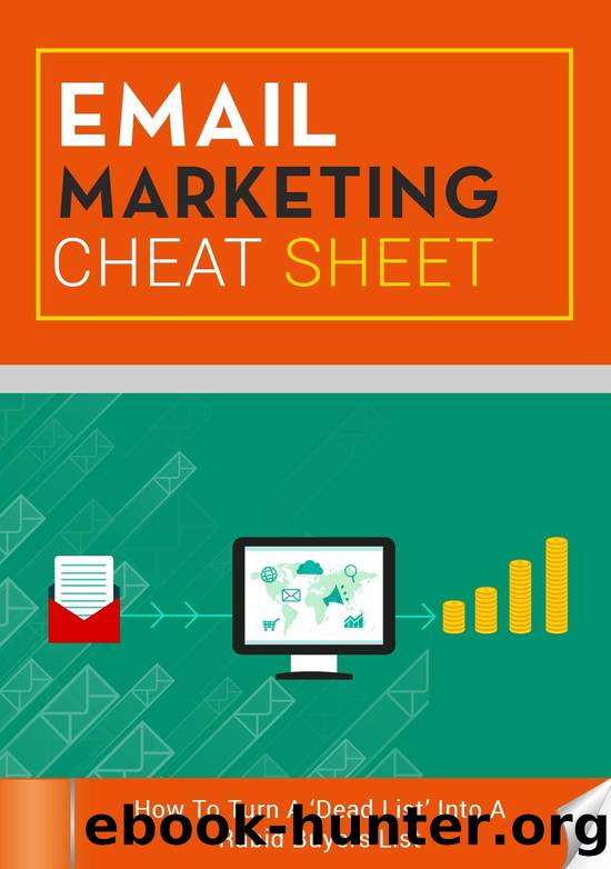 Email Marketing Cheat Sheet: A Step-by-Step Guide to the Best Techniques that Empowers Email Marketing Success: How To Turn A 'Dead List' Into A Rapid Buyers List by Asif Amir