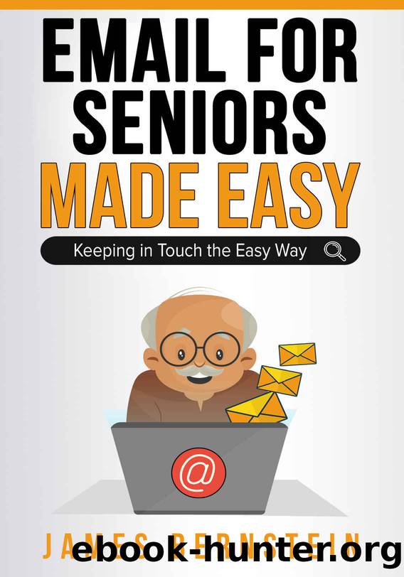 Email for Seniors Made Easy by Bernstein James