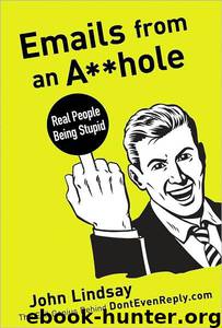 Emails From an Asshole by John Lindsay