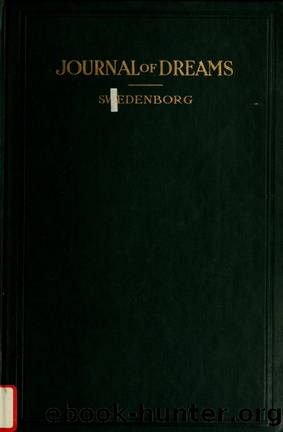 Emanuel Swedenborg's Journal of dreams and spiritual experiences in the year seventeen hundred and forty-four by Swedenborg Emanuel 1688-1772