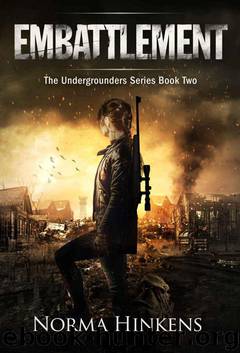 Embattlement: The Undergrounders Series Book Two (A Young Adult Science Fiction Dystopian Novel) by Hinkens Norma