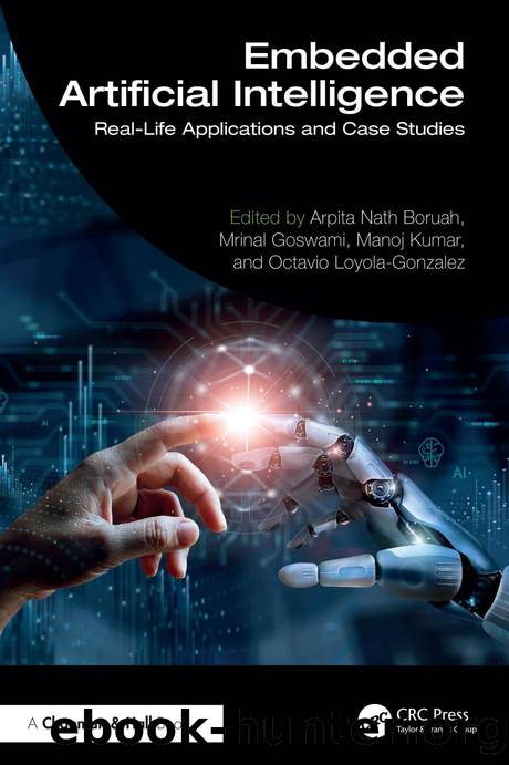 Embedded Artificial Intelligence; RealâLife Applications and Case Studies by Arpita Nath Boruah & Mrinal Goswami & Manoj Kumar & Octavio Loyola‑Gonzalez