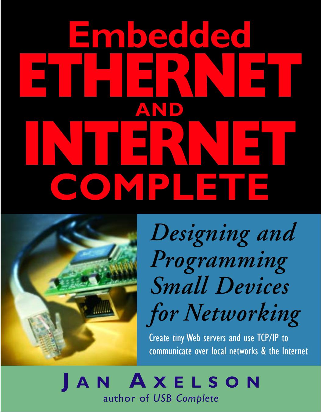 Embedded Ethernet and Internet Complete by Jan Axelson