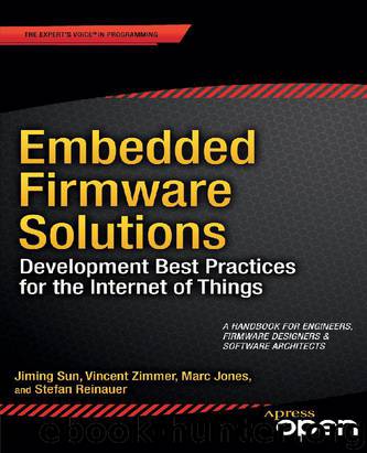 Embedded Firmware Solutions: Development Best Practices for the Internet of Things by Zimmer Vincent & Sun Jiming & Jones Marc & Reinauer Stefan
