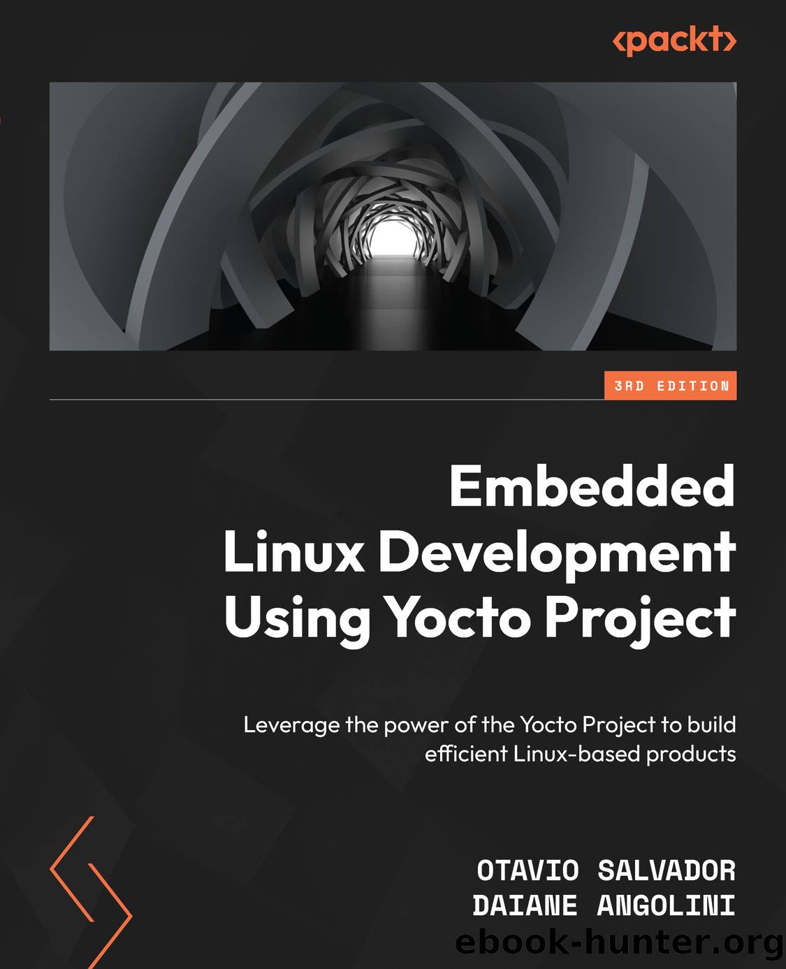 Embedded Linux Development Using Yocto Project - Third Edition by Otavio Salvador & Daiane Angolini