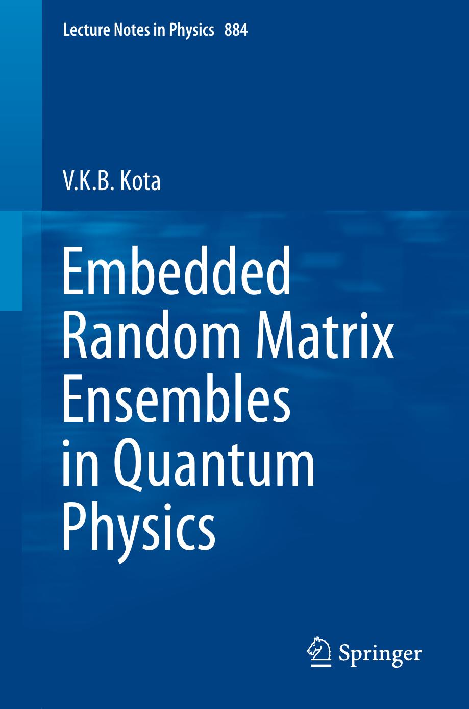 Embedded Random Matrix Ensembles in Quantum Physics by V.K.B. Kota (auth.)
