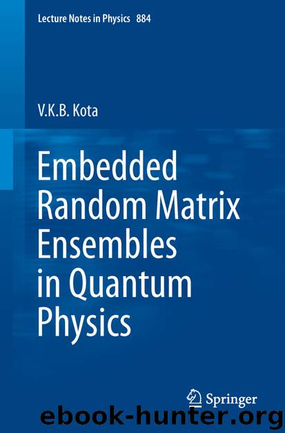 Embedded Random Matrix Ensembles in Quantum Physics by V.K.B. Kota