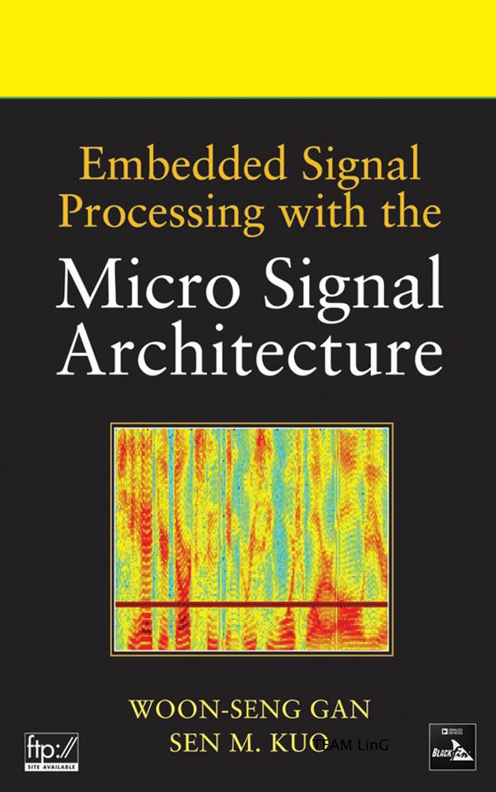 Embedded Signal Processing with the Micro Signal Architecture [Woon-Seng Gan, Sen M. Kuo] (2007) by Unknown