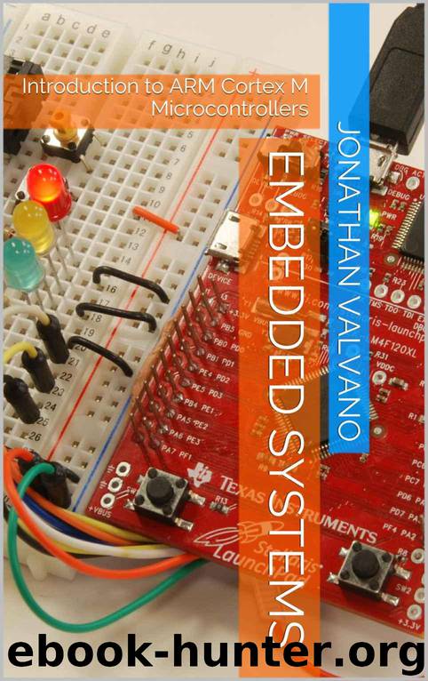 Embedded Systems (Introduction to Arm\xae Cortex\u2122-M Microcontrollers) by Valvano Jonathan