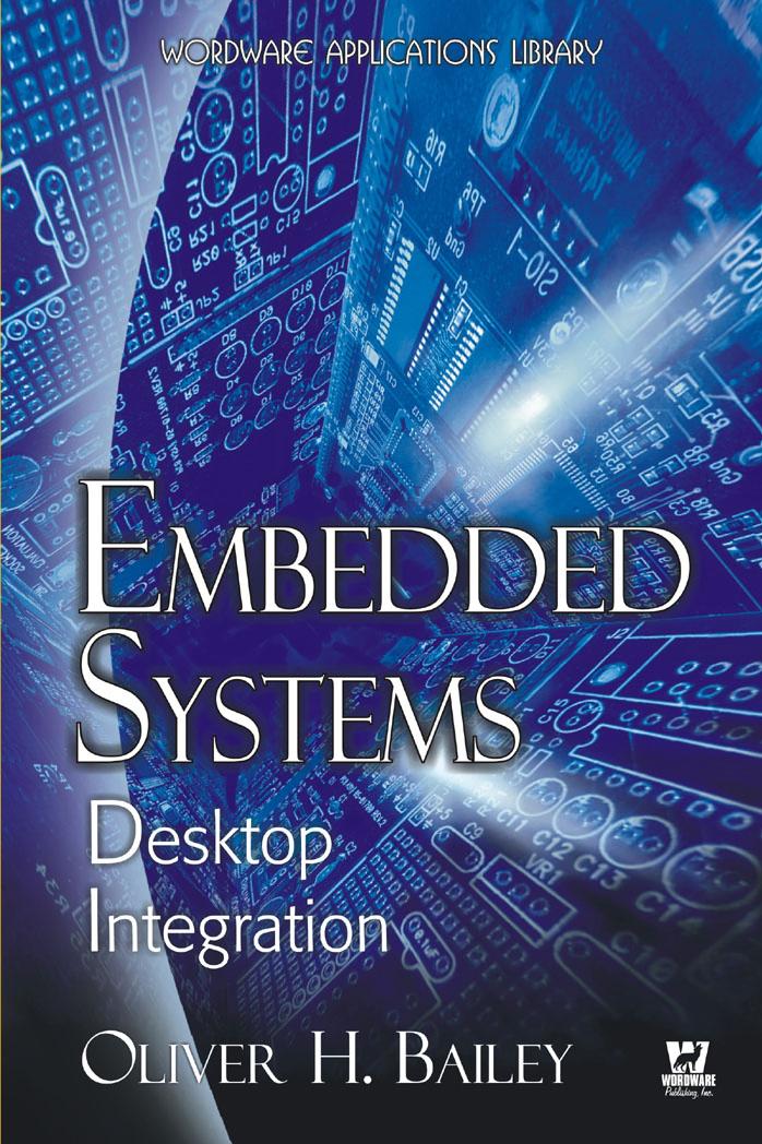 Embedded Systems : Desktop Integration by Oliver H. Bailey