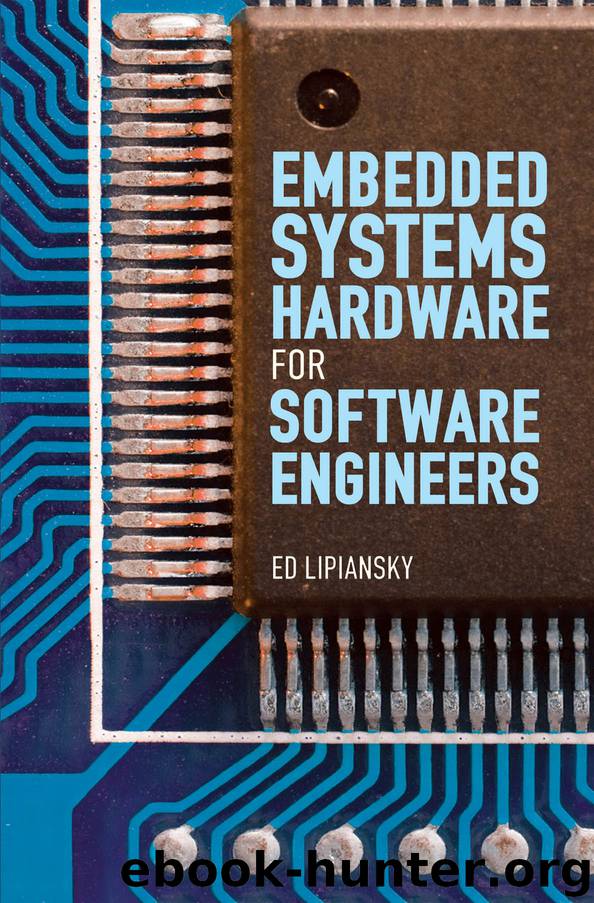 Embedded Systems Hardware for Software Engineers by Ed Lipiansky