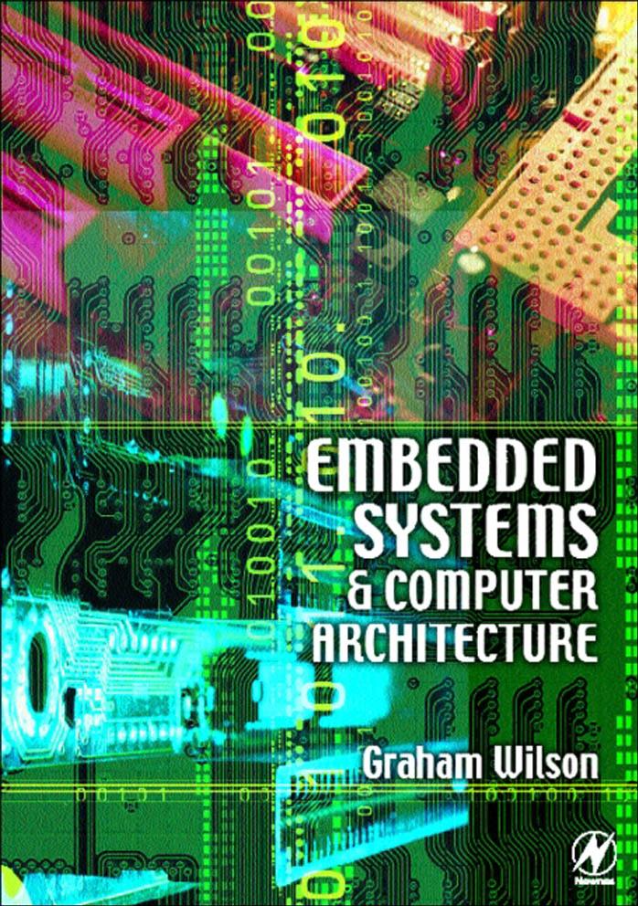 Embedded Systems and Computer Architecture by Graham R Wilson