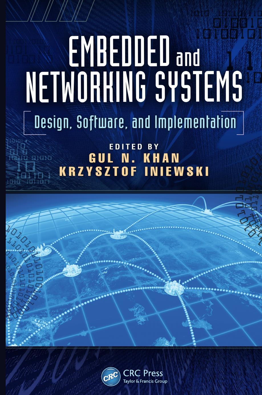Embedded and Networking Systems Design, Software, and Implementation (Devices, Circuits, and Systems) by Gul N. Khan (Author Editor) Krzysztof Iniewski (Editor)